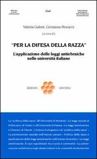 Per la difesa della razza. L'applicazione delle leggi antiebraiche nelle università italiane - copertina
