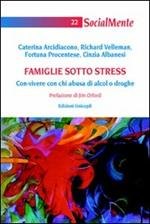 Famiglie sotto stress. Con-vivere con chi abusa di alcol o droghe