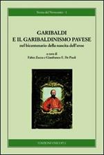 Garibaldi e il garibaldinismo pavese nel bicentenario della nascita dell'eroe