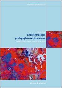 L' epistemologia pedagogica anglosassone. Tra Kneller, Peters, Scheffler e oltre - Marco Giosi - copertina