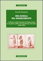 Una scuola del risorgimento. I collegi convitti nazionali del Regno sardo tra progetto politico ed esperimento educativo (1848-1859)