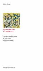 Riconoscere la famiglia. Strategie di ricerca e pratiche di formazione