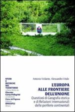 L' Europa alle frontiere dell'Unione. Questione di geografia storica e di relazioni internazionali delle periferie continentali