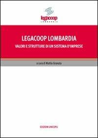 Legacoop Lombardia. Valori e strutture di un sistema d'imprese - copertina