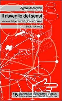 Il risveglio dei sensi. Verso un'esperienza di gioco corporeo - Agata Meneghelli - copertina