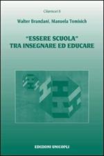 «Essere scuola» tra insegnare ed educare