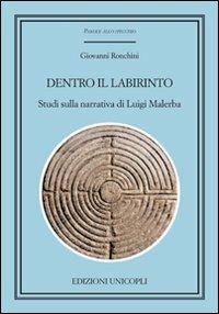 Dentro il labirinto. Studi sulla narrativa di Luigi Malerba - Giovanni Ronchini - copertina