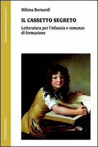 Il cassetto segreto. Letteratura per l'infanzia e romanzo di formazione - Milena Bernardi - copertina