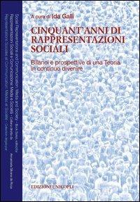 Cinquant'anni di rappresentazioni sociali. Bilanci e prospettive di una teoria in continuo divenire - copertina