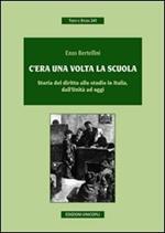 C'era una volta la scuola. Storia del diritto allo studio in Italia, dall'Unità ad oggi