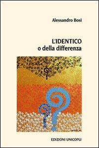 L' identico o della differenza - Alessandro Bosi - copertina