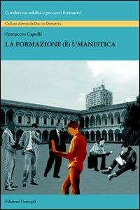 La formazione (è) umanistica - Ferruccio Capelli - copertina