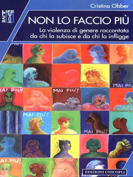 Non lo faccio più. La violenza di genere raccontata da chi la subisce e da chi la infligge - Cristina Obber - copertina