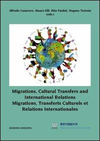 Migrations, cultural transfers and international relations. Ediz. inglese e francese - copertina