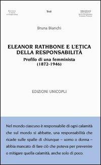 Eleanor Rathbone e l'etica della responsabilità. Profilo di una femminista (1872-1946) - Bruna Bianchi - copertina