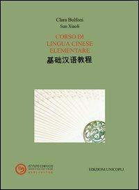 Corso di lingua cinese elementare. Con CD-ROM - Clara Bulfoni,Sun Xiaoli - copertina