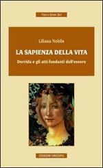 La sapienza della vida. Derrida e gli atti fondanti dell'essere