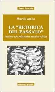 La «retorica del passato». Pensiero controfattuale e retorica politica