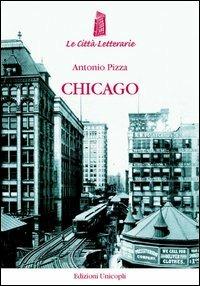 Chicago. La città dei grattacieli (1871-1922) - Antonio Pizza - copertina