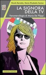 La signora della Tv. Fenomenologia di Maria De Filippi