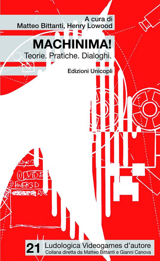 Machinima! Teorie. Pratiche. Dialoghi - Matteo Bittanti,Henry Lowood - ebook