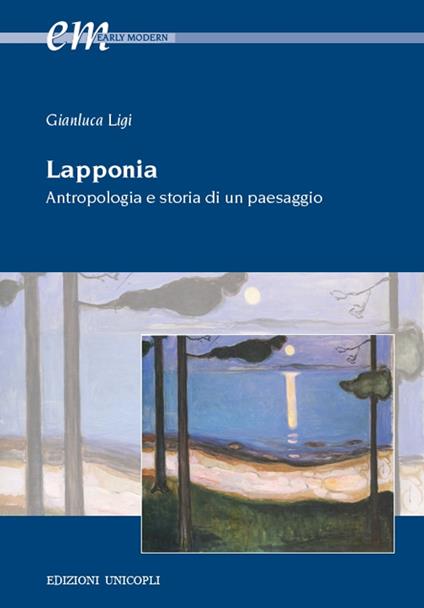 Lapponia. Antropologia e storia di un paesaggio - Gianluca Ligi - copertina