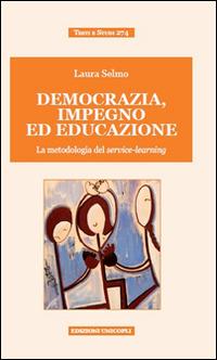 Democrazia, impegno ed educazione. La metodologia del service-learning - Laura Selmo - copertina