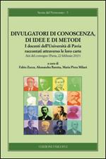 Divulgatori di conoscenza, di idee e di metodi. I docenti dell'Università di Pavia raccontati attraverso le loro carte