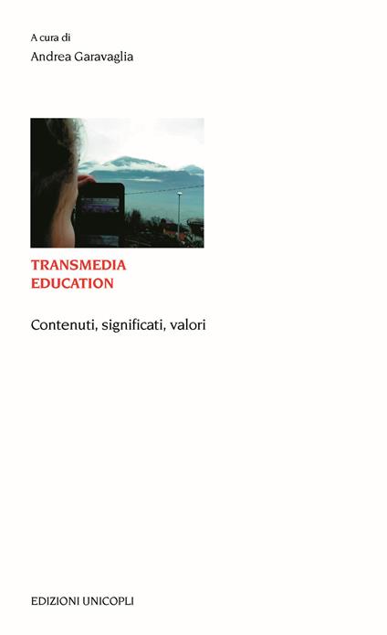 Transmedia education. Contenuti, significati, valori - copertina