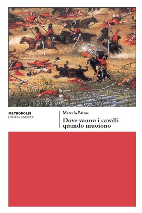 Dove vanno i cavalli quando muoiono - Marcelo Britos - copertina