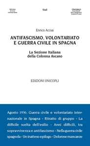 Antifascismo, volontariato e guerra civile in Spagna. La sezione italiana della Colonna Ascaso