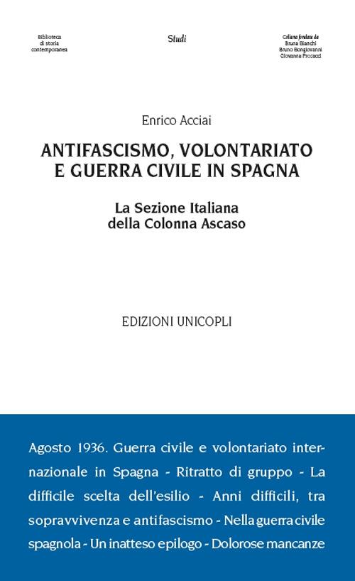 Antifascismo, volontariato e guerra civile in Spagna. La sezione italiana della Colonna Ascaso - Enrico Acciai - copertina