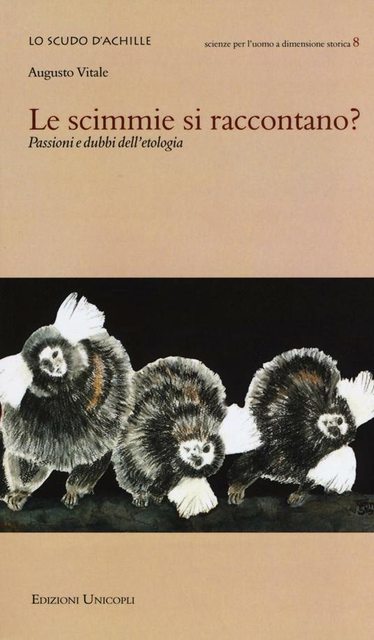Le scimmie si raccontano? Passioni e dubbi dell'etologia - Augusto Vitale - copertina
