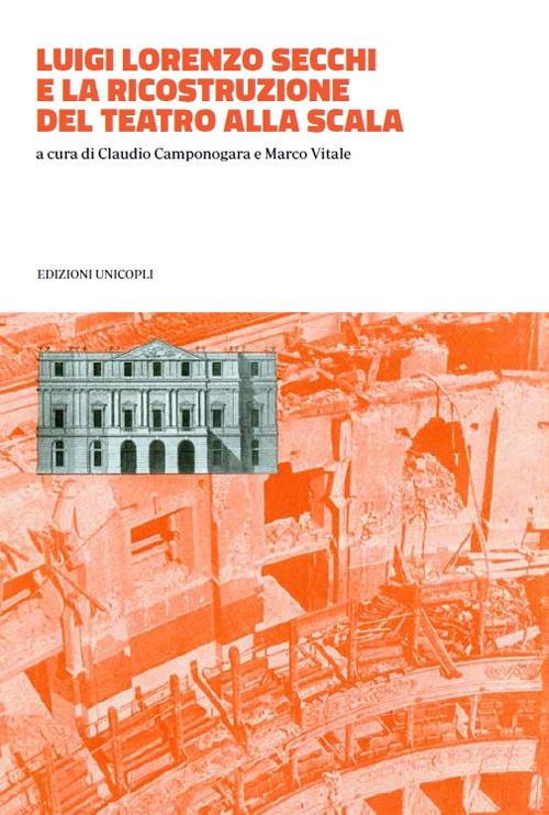 Luigi Lorenzo Secchi e la ricostruzione del Teatro alla Scala - copertina