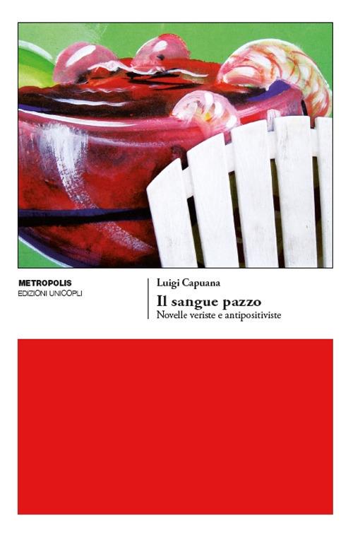 Il sangue pazzo. Novelle veriste e antipositiviste - Luigi Capuana - copertina