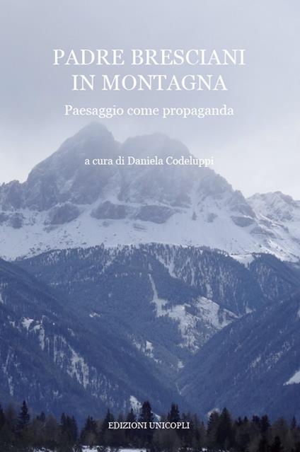 Padre Bresciani in montagna. Paesaggio come propaganda - copertina
