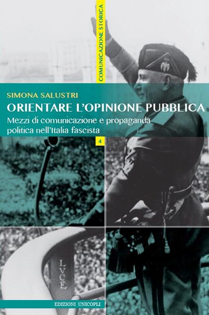 Orientare l'opinione pubblica. Mezzi di comunicazione e propaganda politica nell'Italia fascista - Simona Salustri - copertina