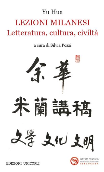 Lezioni milanesi. Letteratura, cultura, civiltà - Hua Yu - copertina