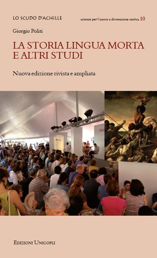 La storia lingua morta e altri studi - Giorgio Politi - copertina