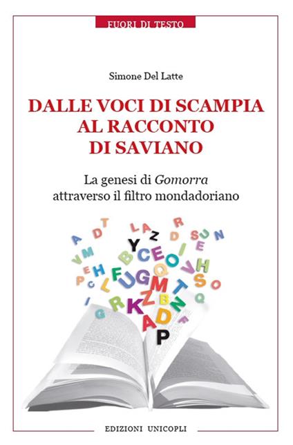 Dalle voci di Scampia al racconto di Saviano. La genesi di Gomorra attraverso il filtro mondadoriano - Simone Del Latte - copertina