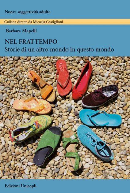 Nel frattempo. Storie di un altro mondo in questo mondo - Barbara Mapelli - copertina
