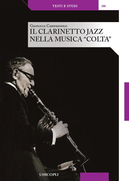 Il clarinetto jazz nella musica «colta» - Gianluca Campagnolo - copertina