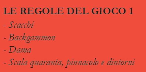 Le regole del gioco. Vol. 1: Scacchi, backgammon, dama, scala quaranta, pinnacolo e dintorni - copertina