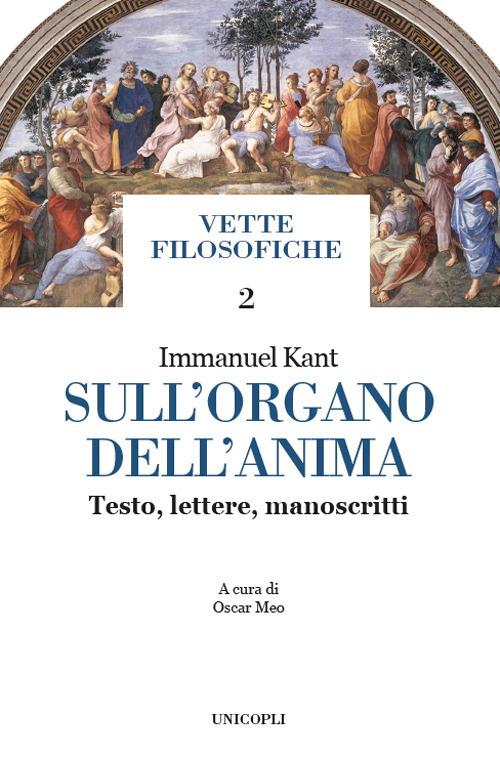 Sull'organo dell'anima. Testo, lettere, manoscritti. Testo tedesco a fronte - Immanuel Kant - copertina