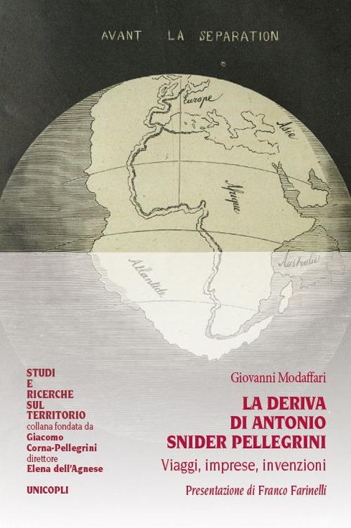 La deriva di Antonio Snider Pellegrini. Viaggi, imprese, invenzioni - Giovanni Modaffari - copertina
