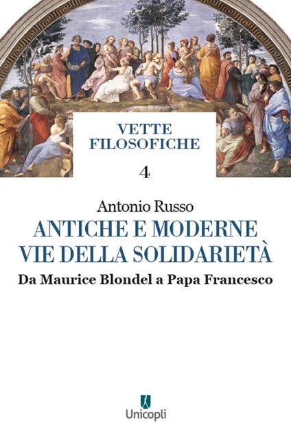 Antiche e moderne vie della solidarietà. Da Maurice Blondel a Papa Francesco - Antonio Russo - copertina