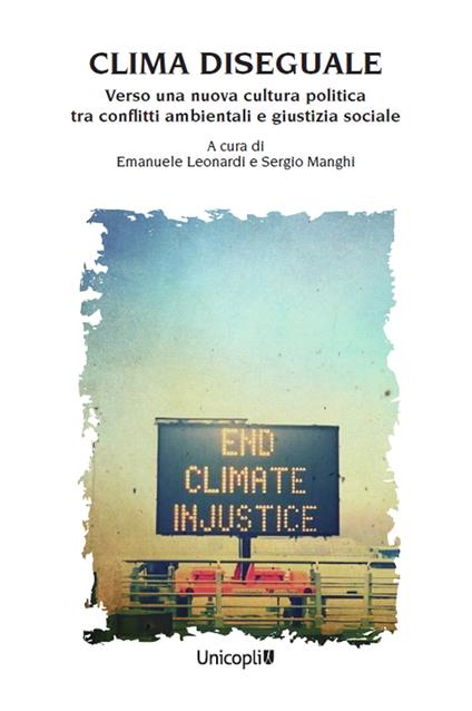 Clima diseguale. Verso una nuova cultura politica tra conflitti ambientali e giustizia sociale - copertina