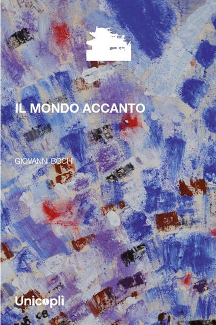 Il mondo accanto - Giovanni Bochi - copertina