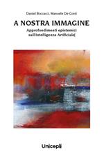 A nostra immagine. Approfondimenti epistemici sull'intelligenza artificiale