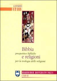 Bibbia e religioni. Prospettive bibliche per la teologia delle religioni - Giovanni Odasso - copertina